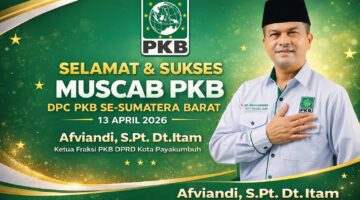 Selamat & Sukses Muscab PKB Se-Sumatera Barat, Afviandi: Momentum Konsolidasi dan Penguatan Partai